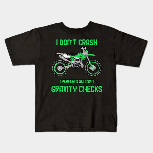 Dirt Bike, Motocross:  I don’t Crash I Perform Random Gravity Checks Kids T-Shirt by Funkrafstik